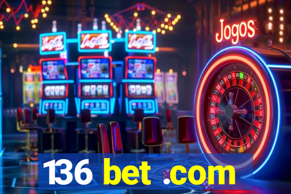 136 bet .com